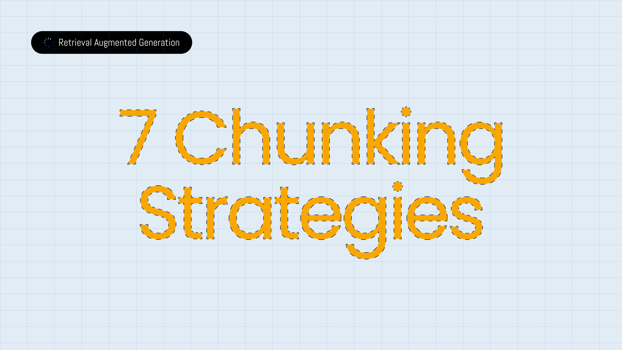 7 Chunking Strategies in RAG You Need To Know