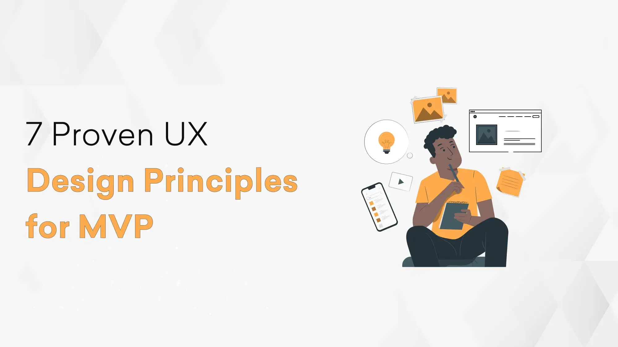 7 Proven UX Design Principles for MVP