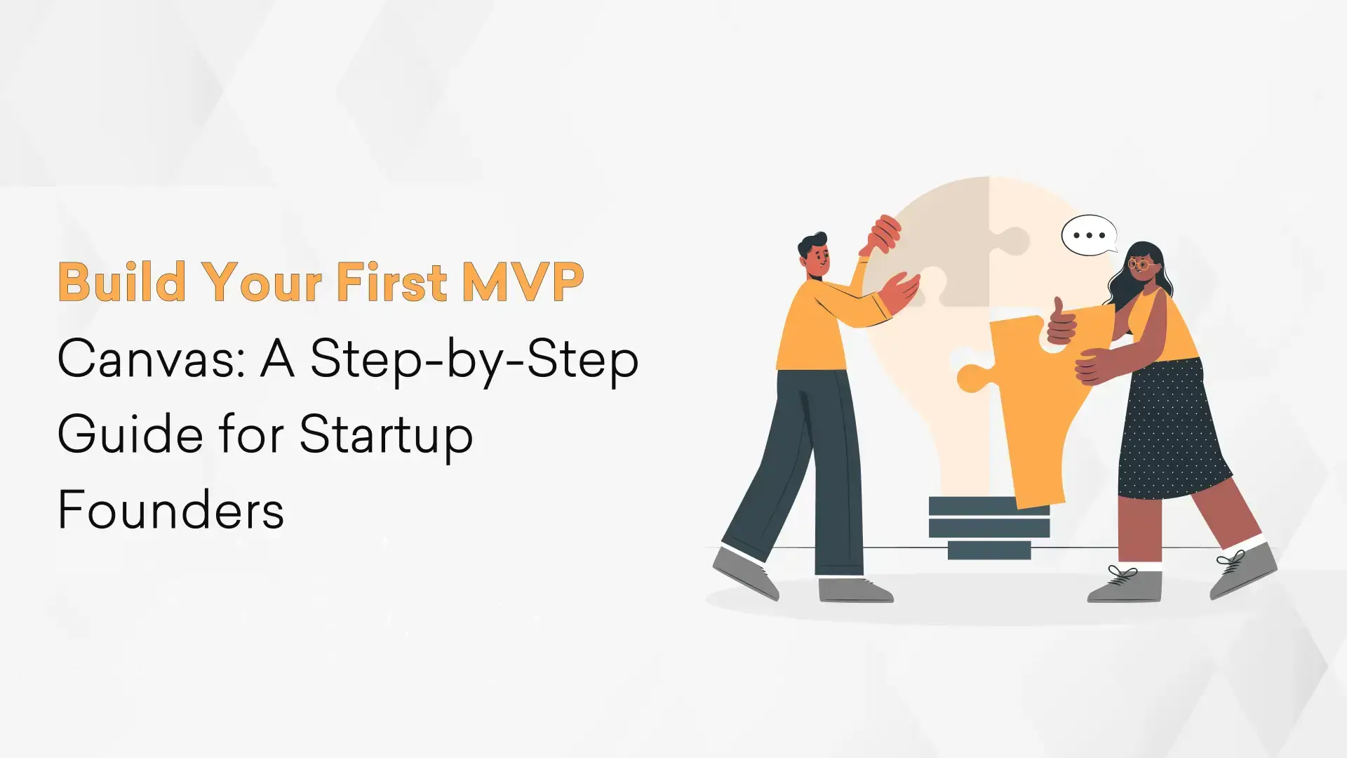 Build Your First MVP Canvas: A Step-by-Step Guide for Startup Founders