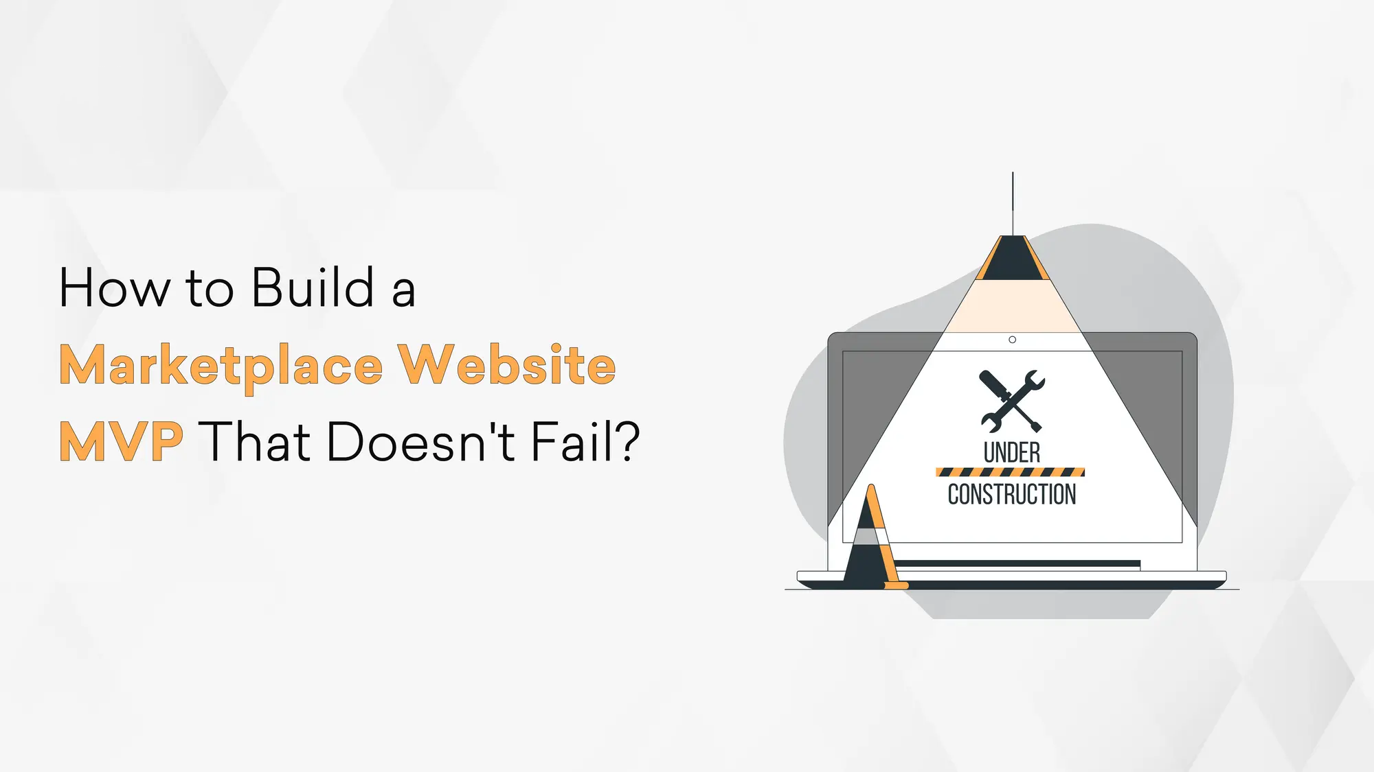 How to Build a Marketplace Website MVP and Not Fail?