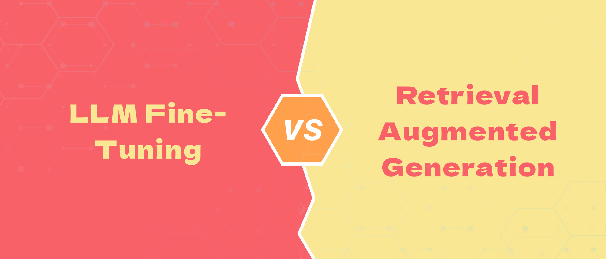 LLM fine tuning vs retrieval Augmented Generation