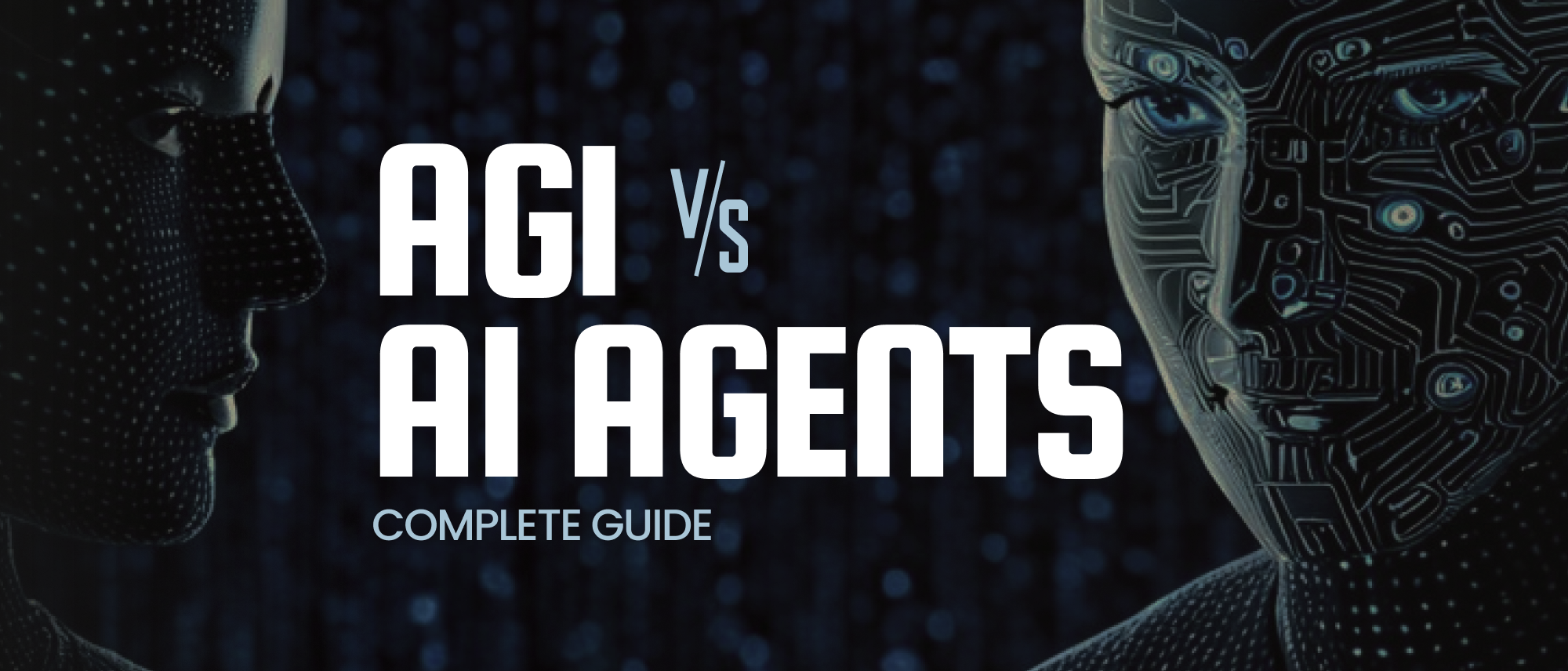 Difference Between AGI and AI Agents (Complete Guide)