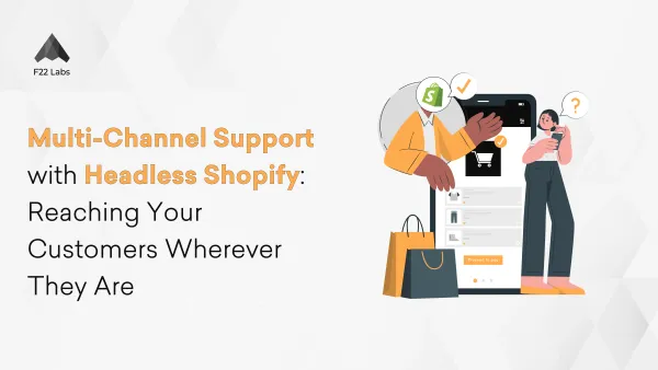 Multi-Channel Support with Headless Shopify