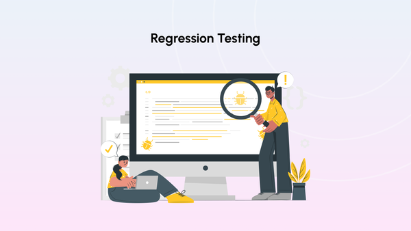 A Complete Guide on Regression Testing