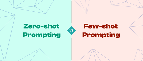 What is Zero-shot vs. Few-shot Prompting