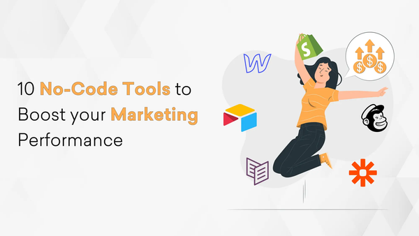 10 No-Code Tools to Boost Your Marketing Performance