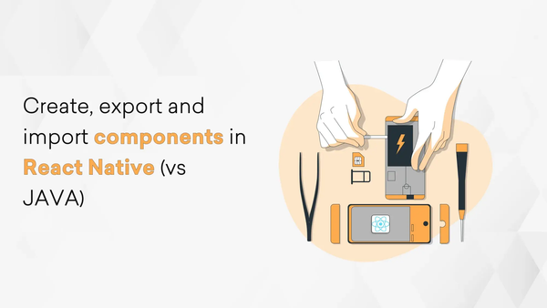 Create, Export, and Import Components in React Native (vs JAVA)