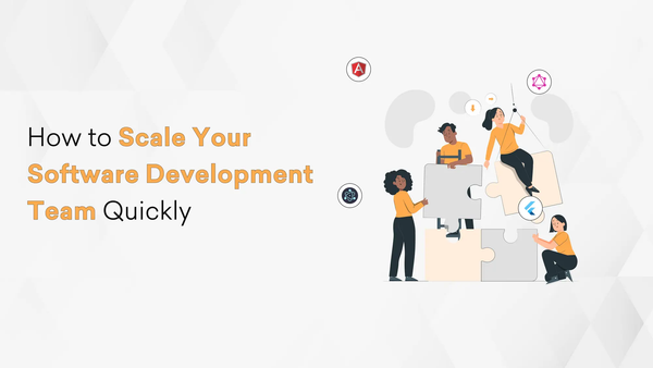 How Should You Scale Your Software Development Team Quickly?