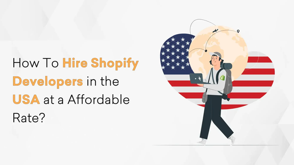 How To Hire Shopify Developers in the USA at an Affordable Rate?