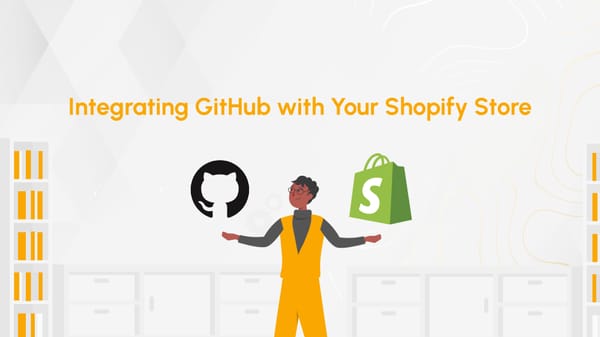 Integrating GitHub with Your Shopify Store