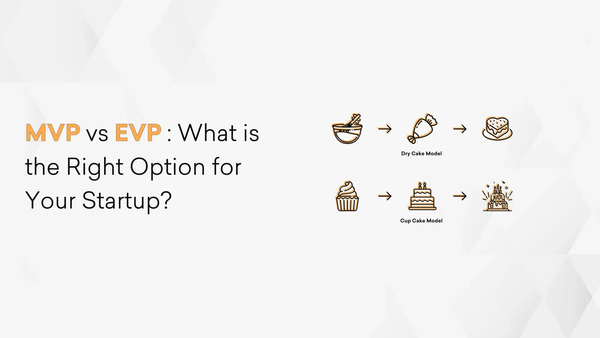 MVP vs EVP: What is the Right Option for Your Startup?