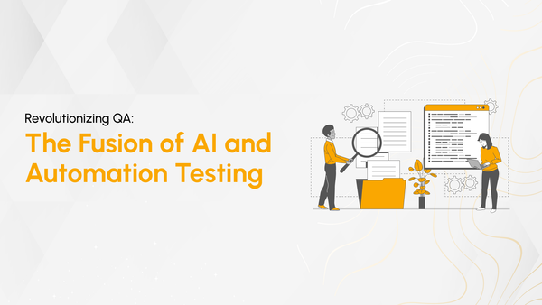 The Fusion of AI and Automation Testing: Revolutionizing QA