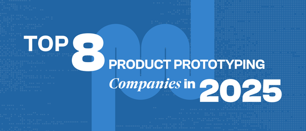 Top 8 Product prototyping companies in 2025